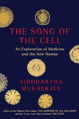 book cover of science nonfiction book The Song of the Cell by Siddhartha Mukherjee