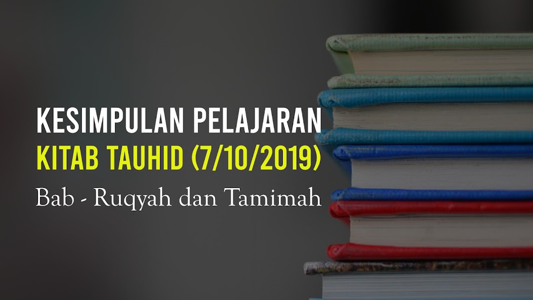 Kitab Tauhid - Bab Ruqyah dan Tamimah #1 (7/10/2019)
