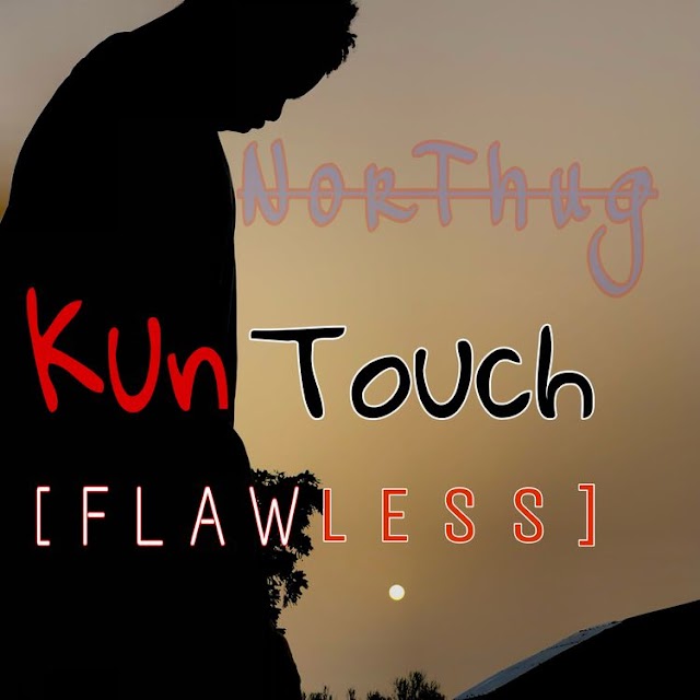 NorThug - Flawless (Kun Touch) Produce by Ferdiskillz