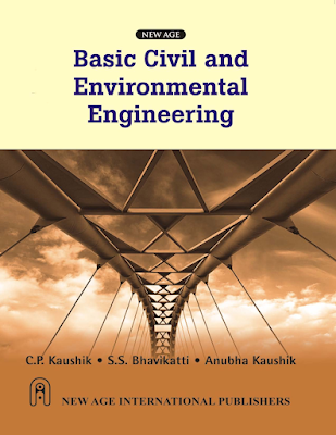 Basic Civil and Environmental Engineering by C.P. Kaushik, S.S. Bhavikatti, Anubha Kaushik PDF Free Download