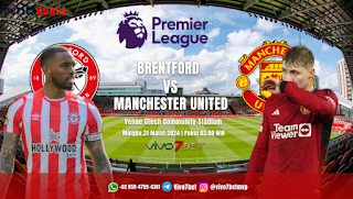 Prediksi Brentford Vs Manchester United Pertandingan Liga Inggris 2024