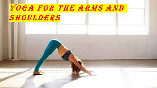 Yoga For The Arms and Shoulders