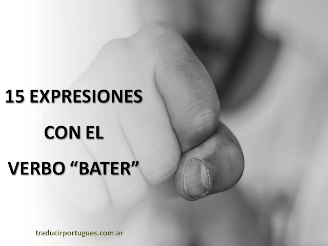 expresiones, expressões, verbo, bater, portugues, traducciones, traductora, tradutora, traduções