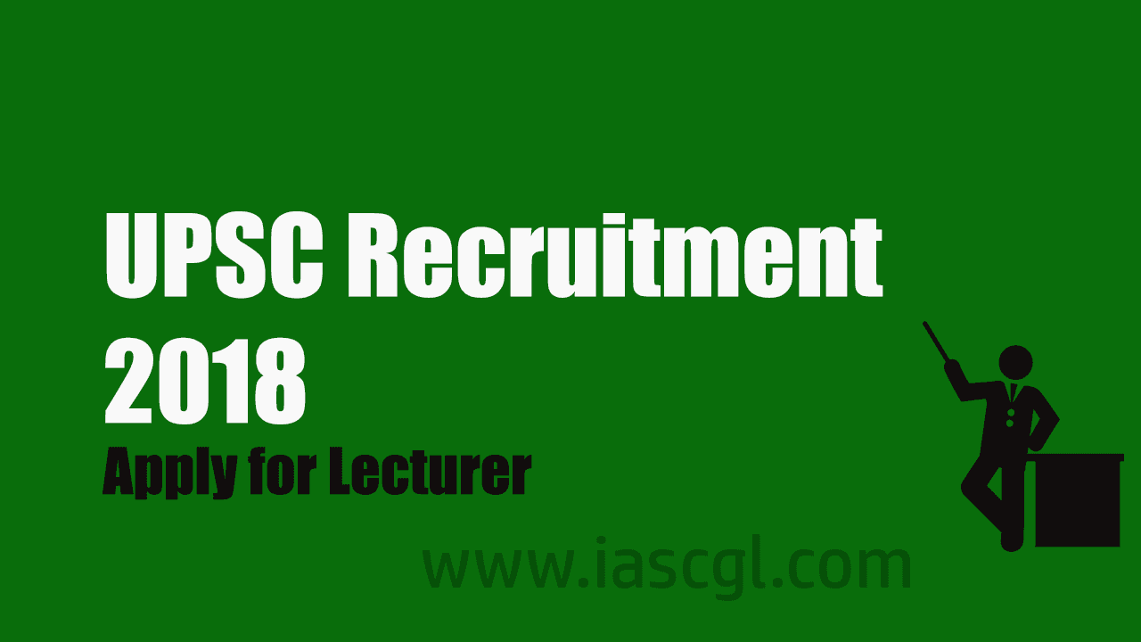 UPSC Recruitment 2018 Lecturer