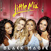 Little Mix Debut New Single "Black Magic" (AUDIO)