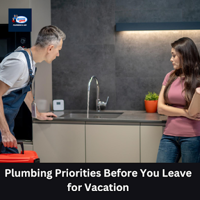 Plumbing Priorities Before You Leave for Vacation