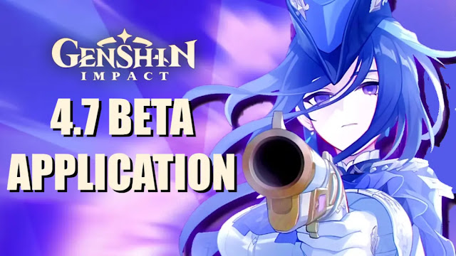 genshin impact 4.7 beta sign up, genshin 4.7 beta application, genshin 4.7 beta, genshin 4.7 banners, genshin 4.7 reruns, genshin 4.7 leaks, 4.7 genshin