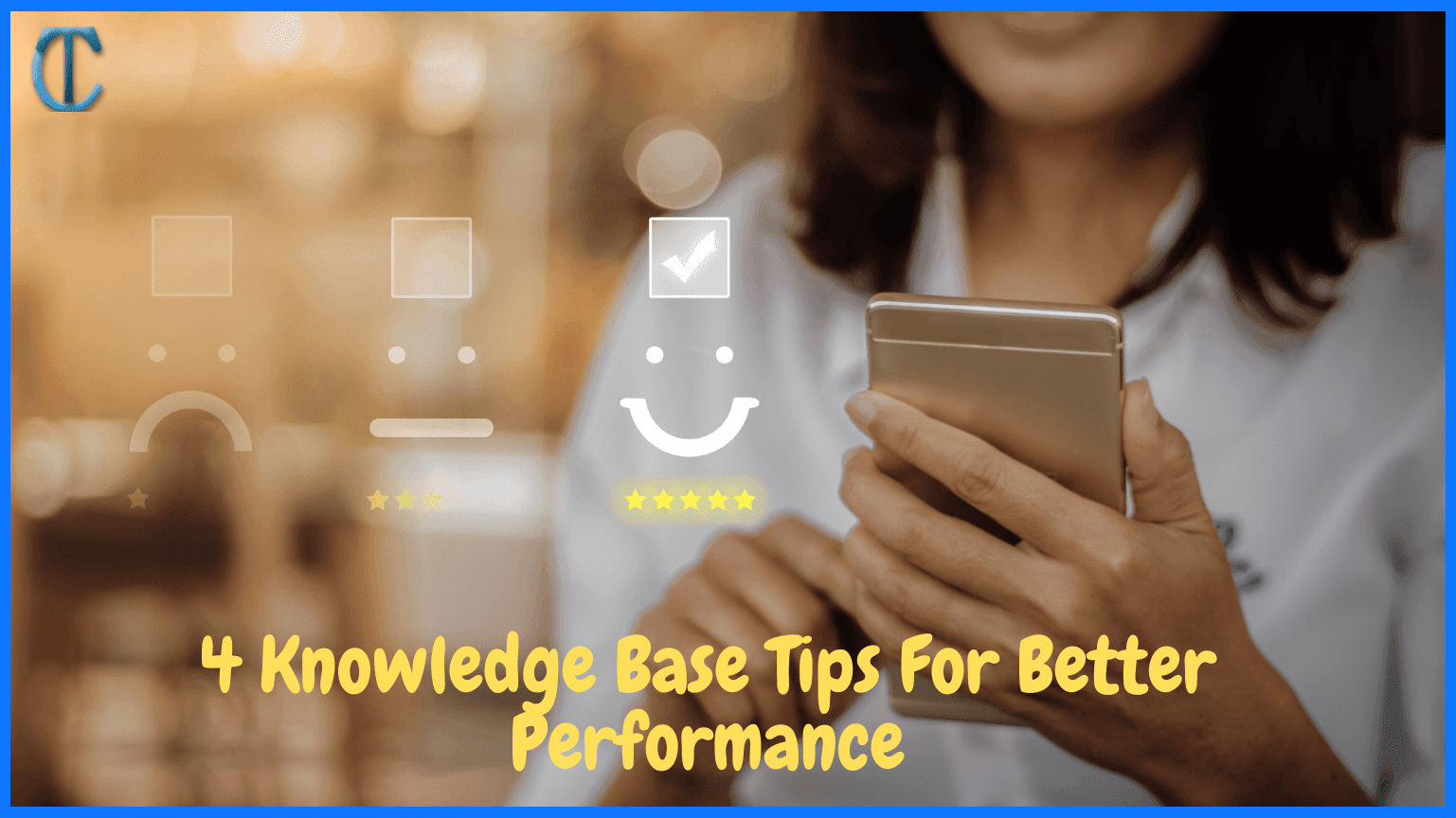 4 Knowledge Base Tips For Better Performance