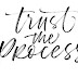 Trust The Process - Important life lesson