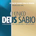 O Único Deus Sábio - William Lane Craig