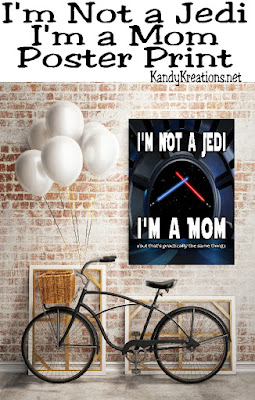 "I'm not a Jedi. I'm a Mom. But that's practically the same thing! Remind yourself what a great mom you are because you are both a Mom and a Jedi!  Get this free printable now.