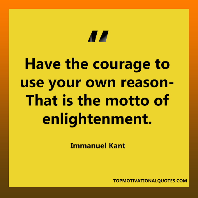Motto Of Enlightenment Quote By Immanuel Kant ( Short Motivational )