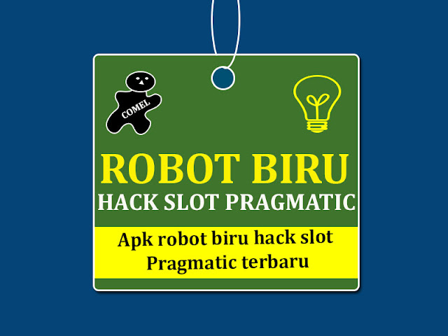 Apk robot biru hack slot Pragmatic terbaru