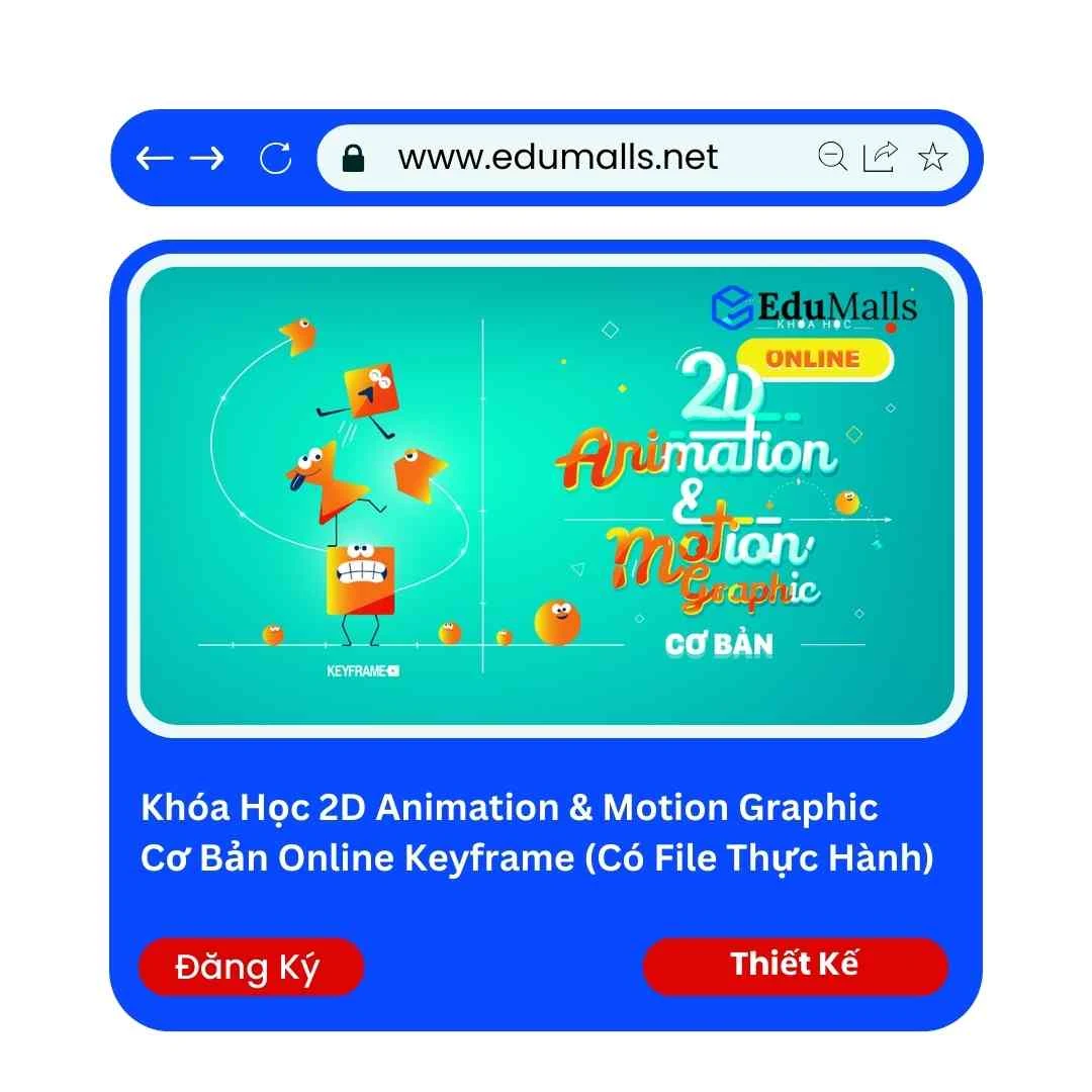Khóa Học 2D Animation & Motion Graphic Cơ Bản Online Keyframe (Có File Thực Hành) | Học Rẻ Hơn Cùng EduMalls | Mã: 9075