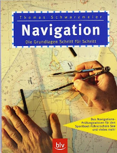 Navigation: Die Grundlagen Schritt für Schritt. Stopper: Das Navigations-Prüfungswissen für den Sportboot-Führerschein See und vieles mehr