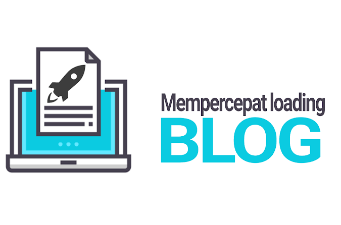 Cara Mempercepat Loading Template Blog Hingga 100%