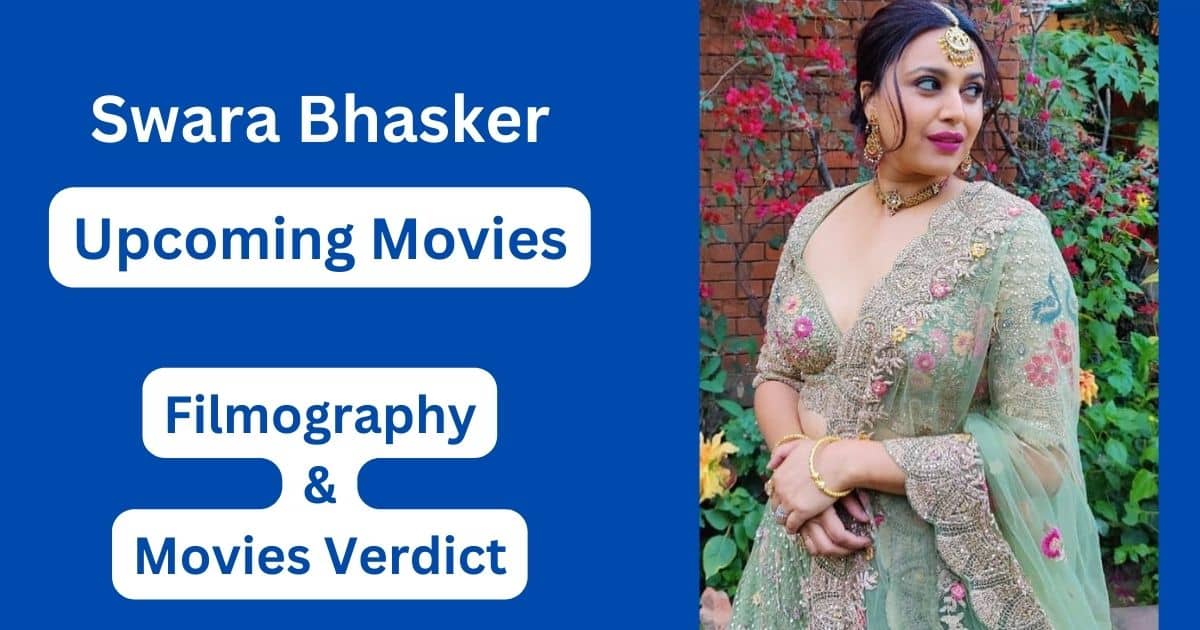 Swara Bhasker Upcoming Movies, Filmography, Hit or Flop List