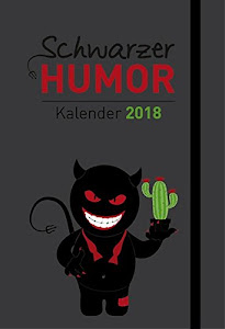 Schwarzer Humor Kalender 2018: Taschenkalender mit Lesebändchen und Gummiband