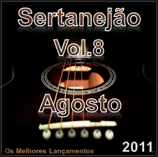 Download: CD Sertanejão Vol.8 - Agosto 2011 (Os Melhores Lançamentos do Sertanejo Universitário) 2011