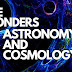 Exploring the Wonders of Astronomy and Cosmology: A Fascinating Look at the Universe