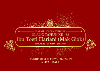 MALAM UCAPAN SYUKUR - ULANG TAHUN KE - 88 IBU TOETI HARIANI ( MAK GIOK ) @HARRIS RIVER VIEW 26072019