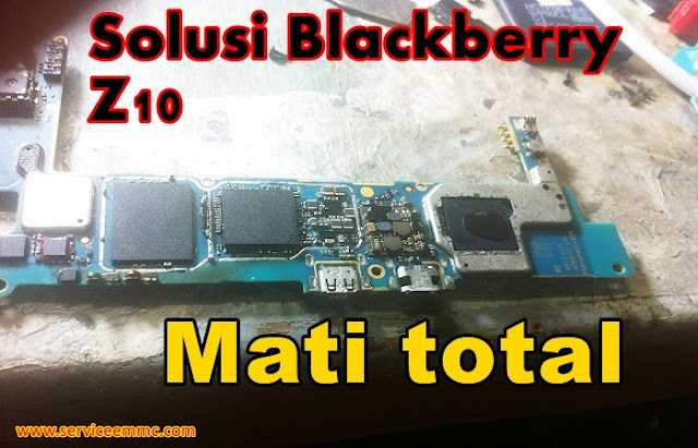 Memperbaiki blackberry z10 mati total,lampu led merah padam Sukses