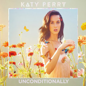 Unconditionally by Katy Perry