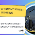 Energy Efficient Street Lighting : Energy Transition