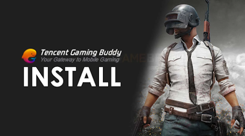 Guide How to Install Tencent Gaming Buddy for Beginners
