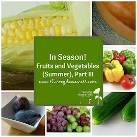 Convey Awareness | In Season! Fruits and Veggies (Summer) Part III - Recipe Collection