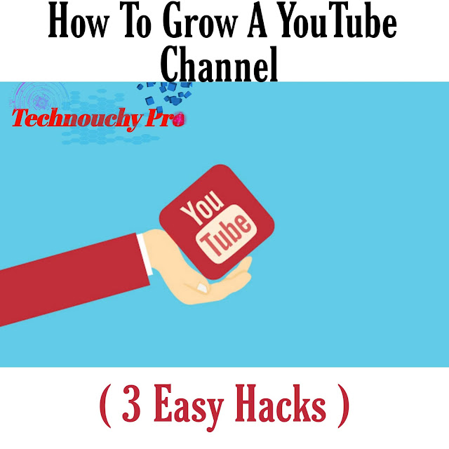 How To Grow A YouTube Channel ( 3 Easy Hacks )