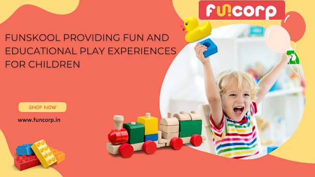 Funskool Providing Fun and Educational Play Experiences for Children