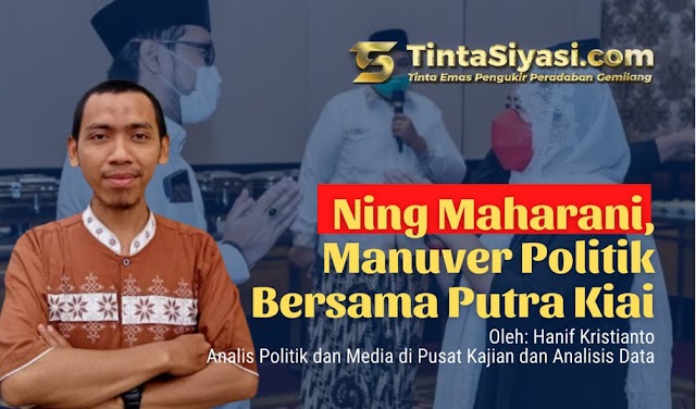 Ning Maharani, Manuver Politik Bersama Putra Kiai?