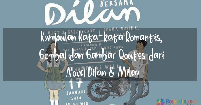 Kumpulan Kata Kata Romantis Gombal Dan Gambar Quotes Dari Novel Dilan Milea Bospedia