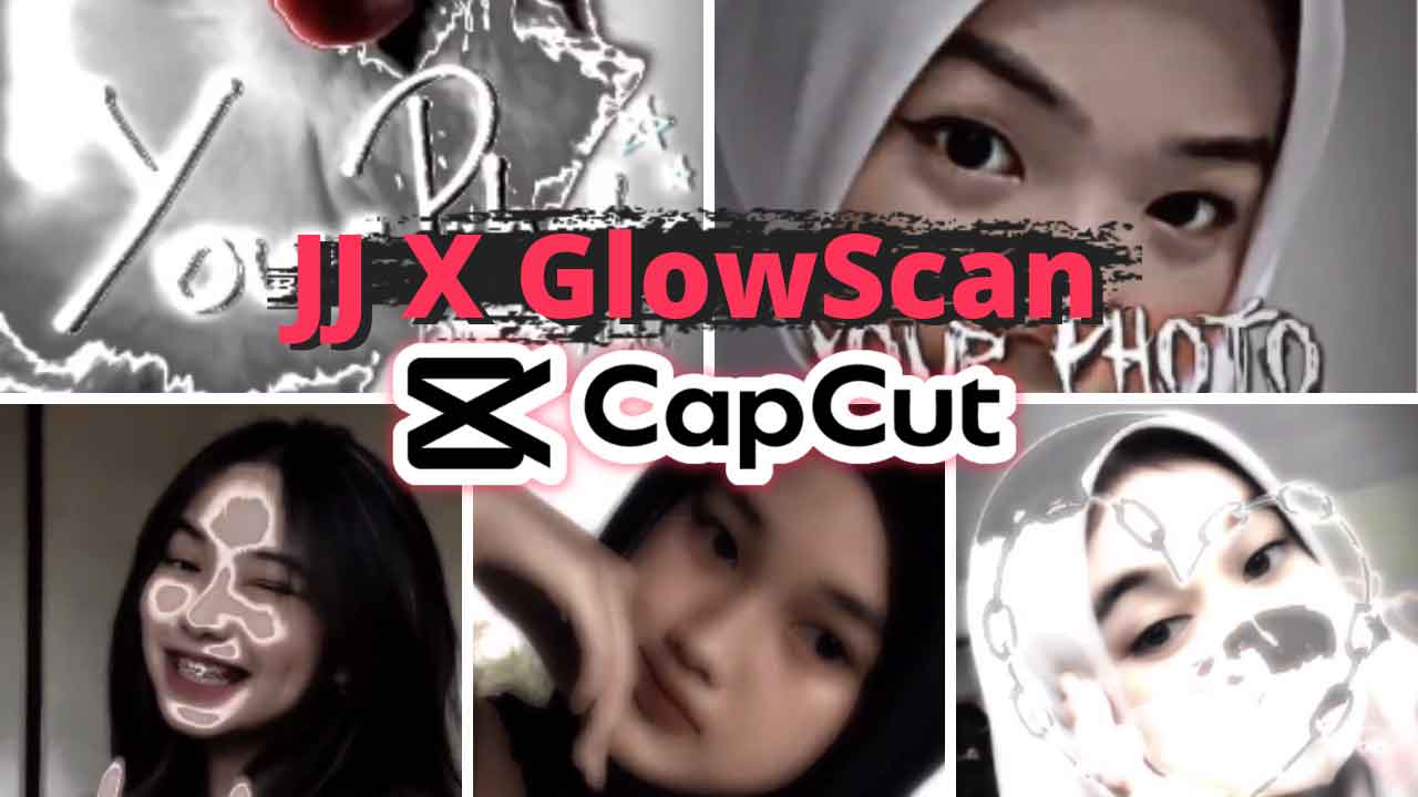 10+ Capcut Template JJ Glow Scan Viral