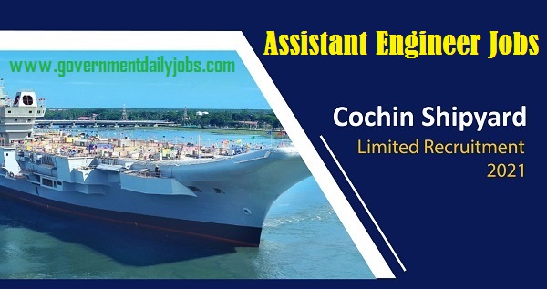 COCHIN SHIPYARD 62 ASSISTANT ENGINEER JOBS 2021 | KERALA GOVT. JOBS GOVERNMENT OF INDIA