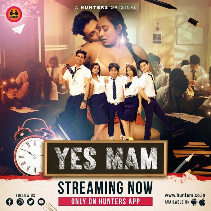 Yes Mam Episode(03-05) Hunters Web Series (2022) 480p | 720p | 1080p | Yes Mam Episode(03-05) Hunters Mdiskmovie  Webseries