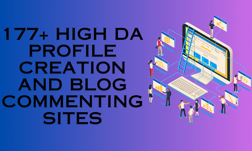 177+ High DA Profile Creation And Blog Commenting Sites