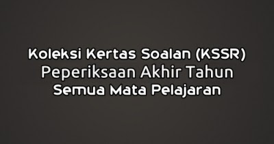 Soalan Peperiksaan Akhir Tahun (KSSR) Tahun 1 2 3 4 5 