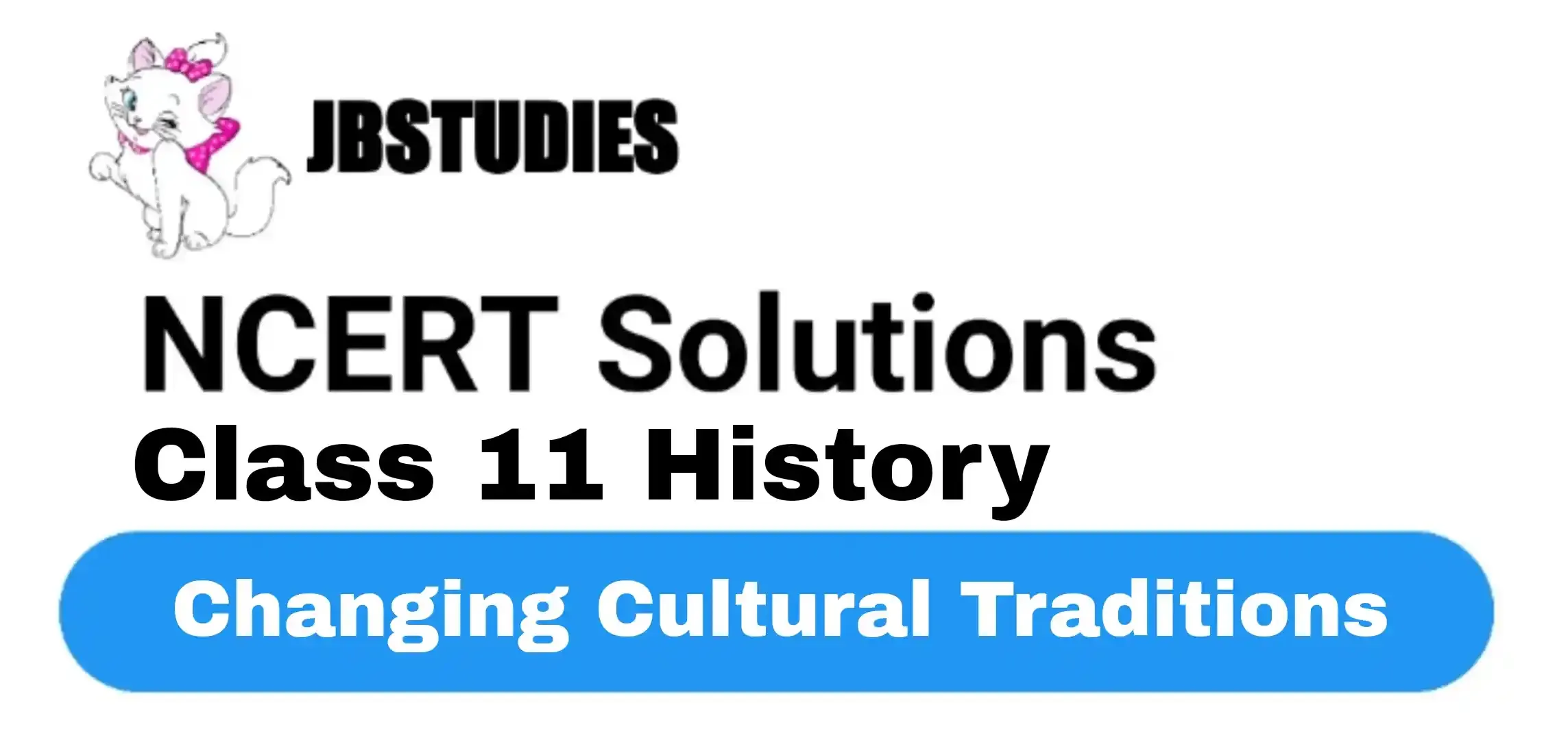 Solutions Class 11 History Chapter-7 Changing Cultural Traditions