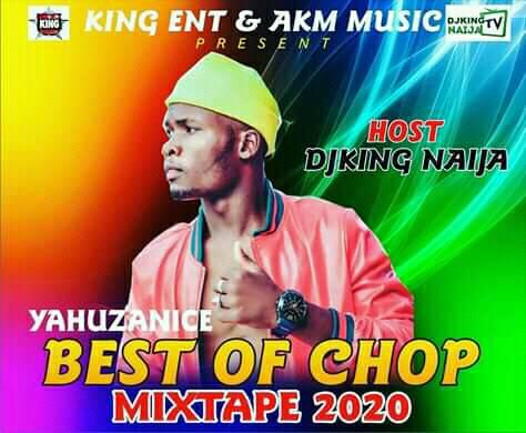 MIXTAPE: DJking Naija_Best Of Chop Mixtape 2020