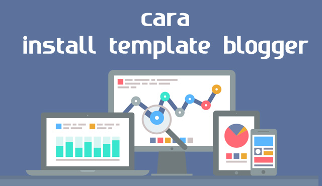 Cara Install Template Blogger