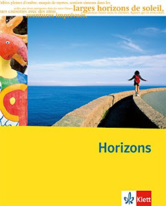 Horizons Oberstufe: Schülerbuch Klasse 11/12 (G8), Klasse 12/13 (G9) (Horizons. Ausgabe ab 2009)