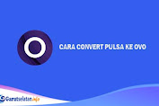  Cara Convert Pulsa Ke OVO