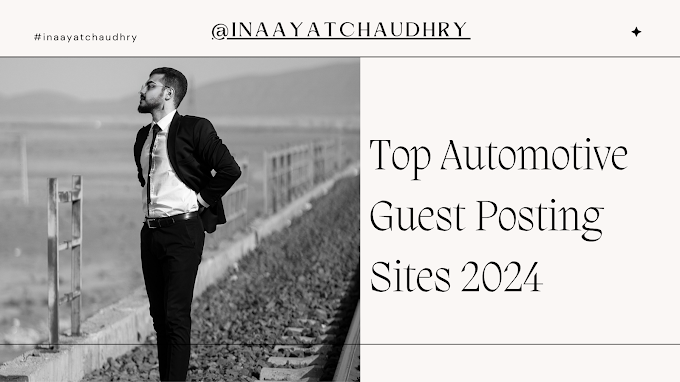 Score High-Quality Backlinks: Top Automotive Guest Posting Sites 2024 