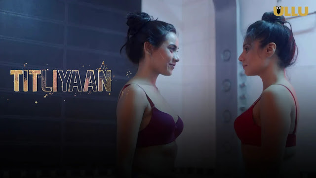 Watch Online Titliyaan Part 2 Ullu Web Series All Episodes