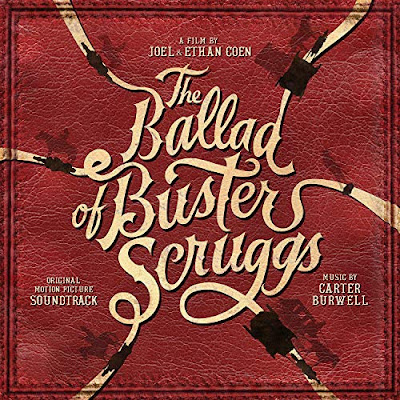 The Ballad Of Buster Scruggs Soundtrack Carter Burwell