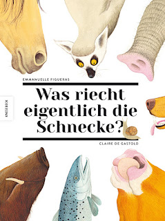 Was riecht eigentlich die Schnecke ; Emmanuelle Figueras ; Claire de Gastold ; Knesebeck Verlag