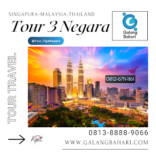 Diskon Tour Tiga Negara Gabungan Galang Bahari Travel 0812-6711-1161