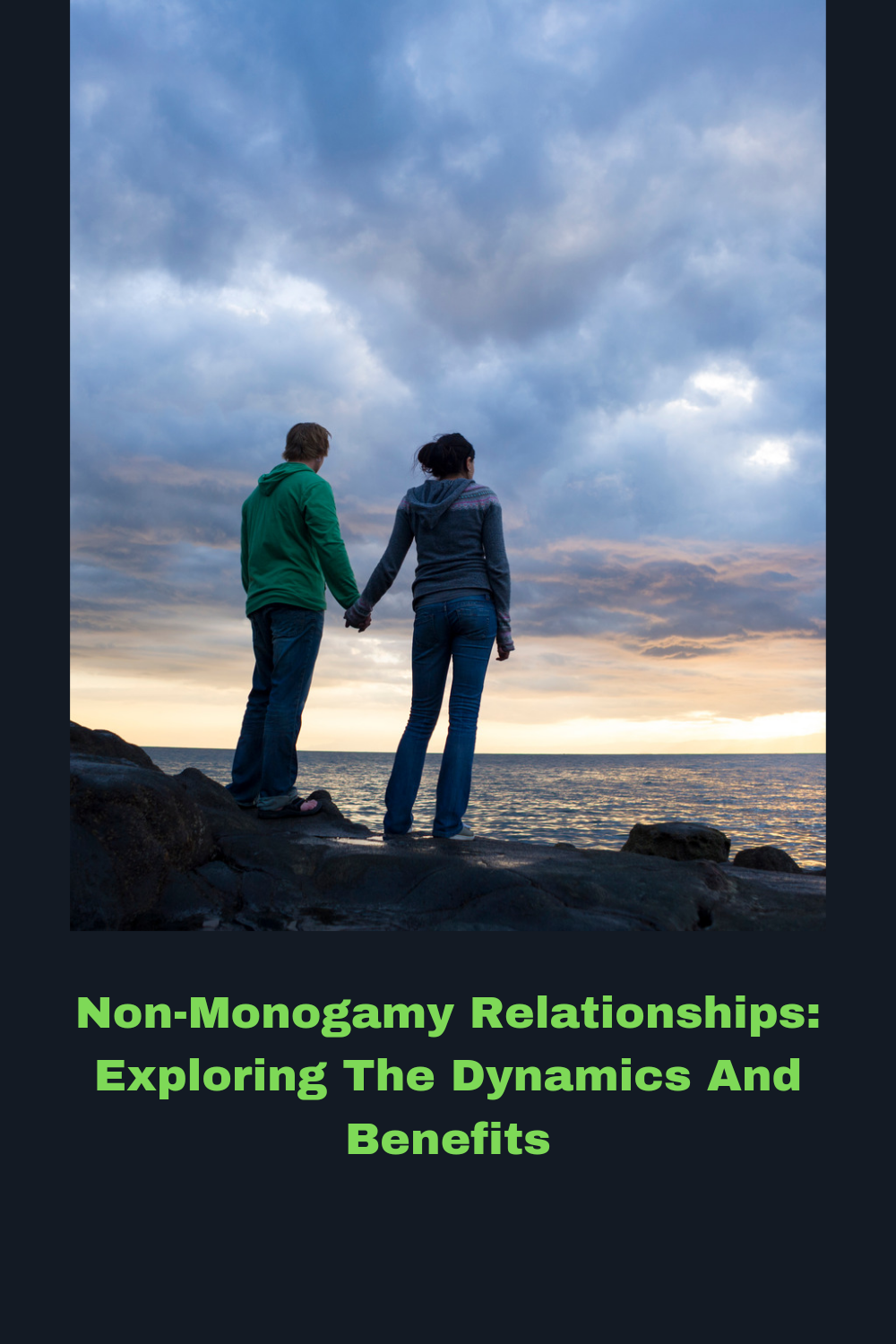 Non-Monogamy Relationships: Exploring The Dynamics And Benefits